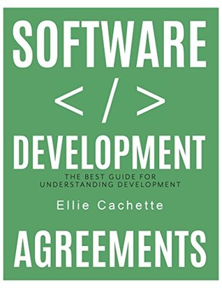 Read Software Development Agreements: Complete Guide for Bringing Ideas to Apps - Ellie Cachette file in PDF