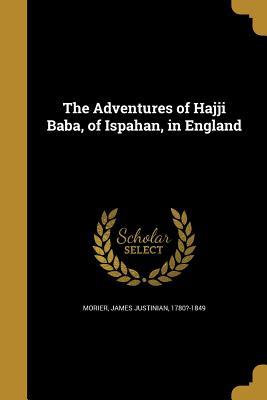Read The Adventures of Hajji Baba, of Ispahan, in England - James Morier | ePub