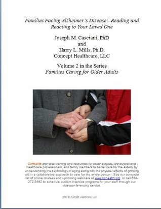 Full Download Families Facing Alzheimer's Disease: Reading and Reacting to Your Loved One (Families Caring for Older Adults Book 2) - Harry L. Mills | PDF