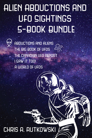 Download Alien Abductions and UFO Sightings 5-Book Bundle: The Big Book of UFOs / I Saw It Too! / Abductions and Aliens / and 2 more - Chris A. Rutkowski file in ePub