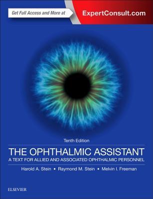 Full Download The Ophthalmic Assistant: A Text for Allied and Associated Ophthalmic Personnel - Harold A. Stein | ePub