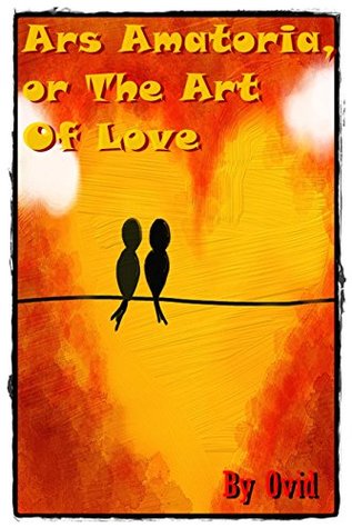 Full Download Ars Amatoria, or The Art Of Love (illustrated) - Ovid file in ePub