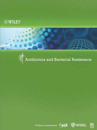 Read Online Antibiotics and Bacterial Resistance (Life Science Research Fundamentals) - Wiley Publications file in ePub