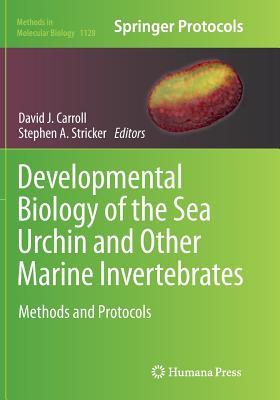 Download Developmental Biology of the Sea Urchin and Other Marine Invertebrates: Methods and Protocols - David J. Carroll file in ePub