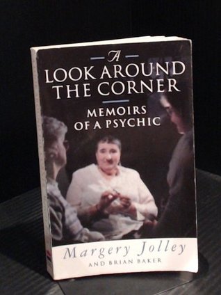 Full Download A Look Around the Corner: Memoirs of a Psychic - Margery Jolley | ePub