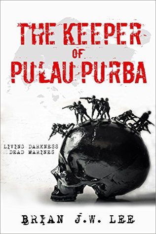 Download The Keeper of Pulau Purba: Living Darkness, Dead Marines. - Brian J.W. Lee file in PDF