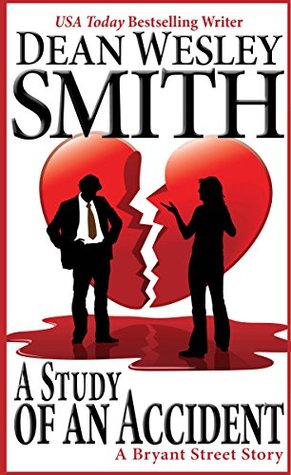 Read Online A Study of an Accident: A Bryant Street Story - Dean Wesley Smith file in PDF