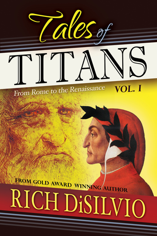 Read Tales of Titans: From Rome to the Renaissance, Vol. 1 - Rich DiSilvio file in ePub