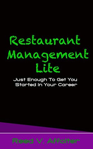 Download Restaurant Management Lite: Just Enough to Get You Started in Your Career - Reed V. Affolter | PDF