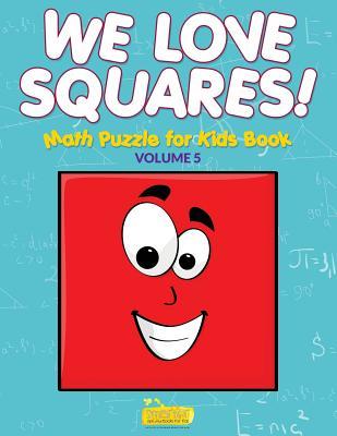 Download We Love Squares! - Math Puzzle for Kids Book - Volume 5 - Smarter Activity Books For Kids | PDF