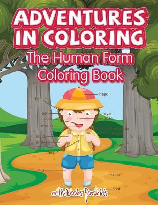 Read Adventures in Coloring: The Human Form Coloring Book - Activibooks For Kids | PDF