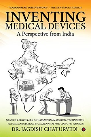 Read Online Inventing Medical Devices (A Perspective from India) - Jagdish Chaturvedi | PDF