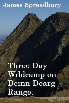 Read Three Day Wildcamp on Beinn Dearg Range.: Strath Vaich to Ullapool Traverse. - James Spreadbury file in ePub