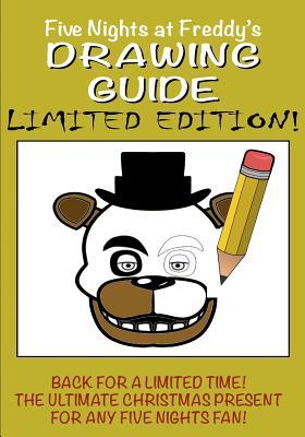 Full Download Five Nights at Freddy's Drawing Guide - Limited Edition: Avaliable for a Limited Time Only! Learn How to Draw All Your Favorite Characters, Including Freddy, Foxy and a Super Secret Animatronic - Walter Gutenberg | ePub