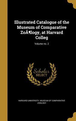 Read Illustrated Catalogue of the Museum of Comparative Zoalogy, at Harvard Colleg; Volume No. 2 - Harvard University Museum of Comparative Zoology file in PDF
