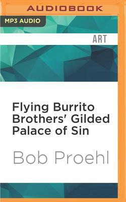 Full Download Flying Burrito Brothers' Gilded Palace of Sin - Bob Proehl file in PDF