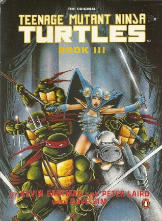Read Online The Original Teenage Mutant Ninja Turtles Book III - Kevin Eastman file in PDF