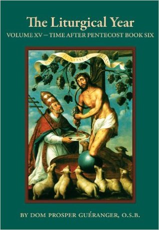 Read The Liturgical Year - Vol. XV Time After Pentecost Book Six - Prosper Guéranger file in PDF