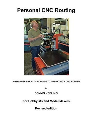 Download Personal CNC Routing (Personal CNC Machining Book 1) - Dennis Keeling file in ePub