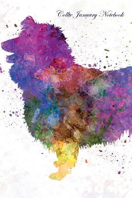 Full Download Collie January Notebook Collie Record, Log, Diary, Special Memories, To Do List, Academic Notepad, Scrapbook & More - Breeds Of Beauty | PDF