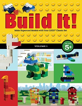 Read Online Build It! Volume 1: Make Supercool Models with Your LEGO Classic Set: Make Supercool Models with Your LEGO® Classic Set (Brick Books) - Jennifer Kemmeter | ePub