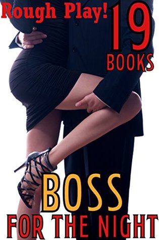 Full Download BOSS For The Night: --19 Stories of Dominant Alpha Males, Bad Boys, Billionaires, Powerful Men, Innocent Ladies! - Lindsey Tray file in PDF
