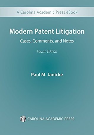 Download Modern Patent Litigation: Cases, Comments, and Notes, Fourth Edition - Paul M. Janicke file in PDF