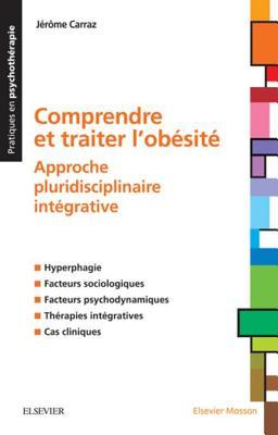 Download Comprendre Et Traiter l'Ob�sit�: Approche Pluridisciplinaire Int�grative - Jerome Carraz | ePub