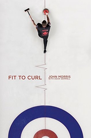 Read Fit to Curl: A Sport-Specific Guide to Training for the World's Greatest Game - John Morris | PDF