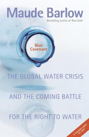 Full Download Blue Covenant: The Global Water Crisis and the Coming Battle for the Right to Water - Maude Barlow file in PDF