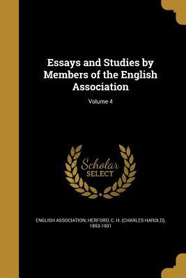 Download Essays and Studies by Members of the English Association; Volume 4 - English Association file in PDF