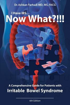 Read Online I Have Ibs? Now What?!!!: A Comprehensive Guide for Patients with Irritable Bowel Syndrome - Ashkan Farhadi file in PDF