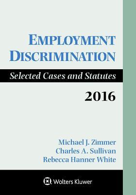 Read Employment Discrimination: Selected Cases and Statutes 2016 Supplement - Michael J. Zimmer | PDF