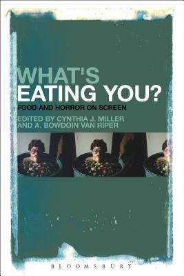 Read What's Eating You?: Food and Horror on Screen - Cynthia J. Miller file in ePub