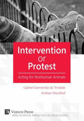 Download Intervention or Protest: Acting for Nonhuman Animals - Gabriel Garmendia Da Trindade file in ePub