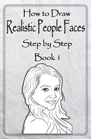 Download How to Draw Realistic People Faces Step by Step Book 1: How to Draw People and Human Head for Beginners (Drawing People) - Water Studios file in PDF