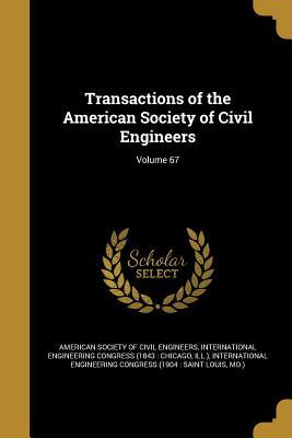 Read Online Transactions of the American Society of Civil Engineers; Volume 67 - American Society of Civil Engineers | PDF