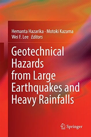 Read Online Geotechnical Hazards from Large Earthquakes and Heavy Rainfalls - Hemanta Hazarika file in PDF