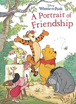 Read Winnie the Pooh: Portrait of Friendship (Disney Storybook (eBook)) - Walt Disney Company | ePub