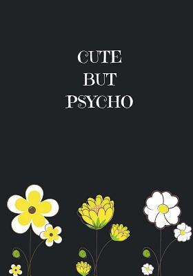 Full Download Cute But Psycho: : Journal to Write In, Diary, Notebook for Men & Women (Funny, Joke, Humor, Mindfulness, Sarcastic, Bullshit) -  file in ePub