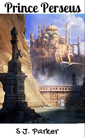 Download Prince Perseus: (Action, Adventure & Thriller book series 1) - S.J. Parker | PDF