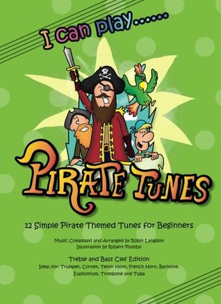 Full Download I Can PlayPirate Tunes!: 12 Simple Pirate Themed Tunes For Beginners: Volume 3 - Mr Robin Kingswell Langdon | PDF