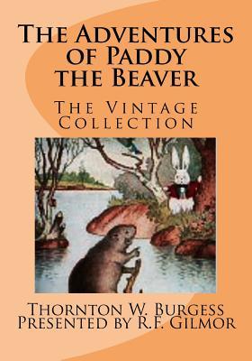 Read The Adventures of Paddy the Beaver: The Vintage Collection - Thornton W. Burgess | PDF