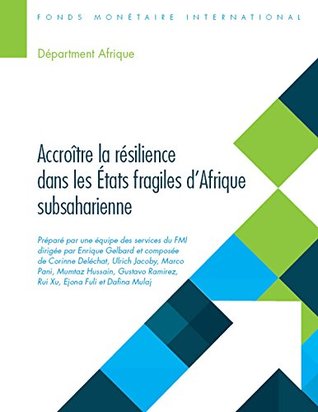 Full Download Building Resilience in Sub-Saharan Africa's Fragile States (Departmental Papers) - E. Gelbard file in ePub