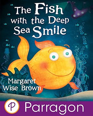 Download The Fish with the Deep Sea Smile (Parragon Read-Along) - Margaret Wise Brown file in ePub