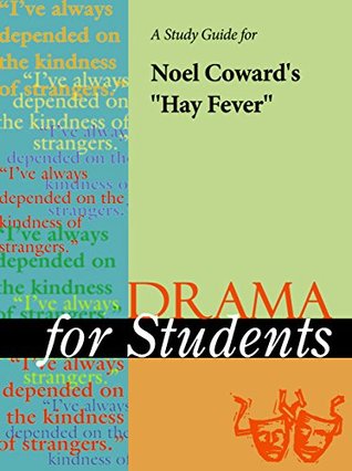 Download A Study Guide for Noel Coward's Hay Fever (Drama For Students) - Gale file in ePub