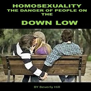 Read Online Homosexuality: The Danger Of People On The Down Low - Beverly Hill file in PDF