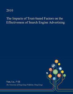 Download The Impacts of Trust-Based Factors on the Effectiveness of Search Engine Advertising - Yan Lu file in ePub
