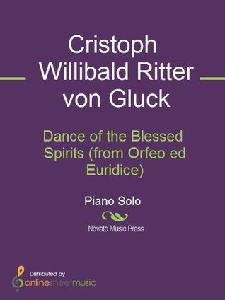 Read Dance of the Blessed Spirits (from Orfeo ed Euridice) - Christoph Willibald Glück | ePub