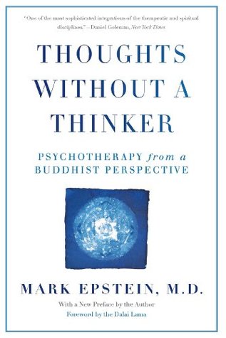 Download Thoughts Without A Thinker: Psychotherapy from a Buddhist Perspective - Mark Epstein | PDF